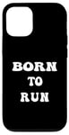 Coque pour iPhone 12/12 Pro Texte Né pour courir