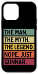 Coque pour iPhone 12 mini The Man The Myth The Legend NOPE Just Gunnar Citation amusante