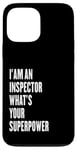 iPhone 13 Pro Max I'am an Inspector what's your superpower Case