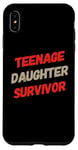 iPhone XS Max Parenting Teenage Daughter Quotes Teenage Daughter Survivor Case