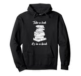 Take a Look it's in a Book – Funny Cute Novel & Reader Quote Pullover Hoodie