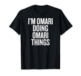 I'M OMARI DOING OMARI THINGS Funny Unique T-Shirt