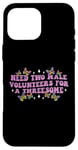 iPhone 16 Pro Max Need Two Male Volunteer Funny inappropriate Shirts for Women Case