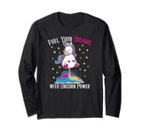 Fuel Your Dreams with Unicorn Power Funny Motivational Long Sleeve T-Shirt