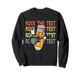 Rock The Test Exam Day Testing Day Test Day Sweatshirt