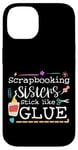 Coque pour iPhone 14 Scrapbooking Sisters Stick Like Glue Collage artisanal