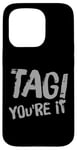 Coque pour iPhone 15 Pro Dear Parents Tag You're It Meaning Tag You're It Citations