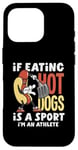 Coque pour iPhone 16 Pro Si manger des hot dogs est un sport, je suis un athlète, un hot dog amusant