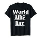 Cool AIDS Day Quote World AIDS Day groovy T-Shirt