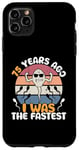 iPhone 11 Pro Max 75 Years Ago I Was The Fastest Funny Live Legends Birthday Case