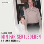 Min far sektlederen - en sann historie