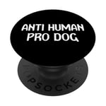 Anti Human Pro Dog Cute Funny Animal Lover Tees Bags And Mug PopSockets PopGrip Adhésif