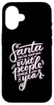 iPhone 16 Santa has the right idea visit people once a year Case