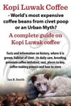 Ipact Limited Smith, Ian Bradford Kopi Luwak Coffee - World's Most Expensive Beans from Civet Poop or an Urban Myth?