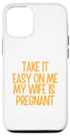 Coque pour iPhone 15 Pro Nouveau papa drôle, vas-y doucement avec moi, ma femme est enceinte