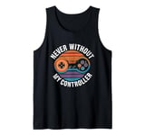 Never Without My Controller Retrogaming Video Game Gift Tank Top