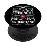 Siddhartha Its A Siddhartha Thing You Wouldn't Understand PopSockets Adhesive PopGrip