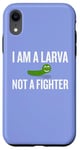 Coque pour iPhone XR Inscription sarcastique amusante « I Am a Larva Not a Fighter »