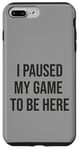 Coque pour iPhone 7 Plus/8 Plus Jeu suspendu pour être ici, joueur amusant, amateur de jeux vidéo humour