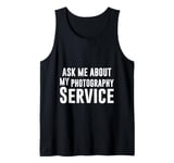 Ask Me About My Photography Service Photographer Inquiry Tank Top