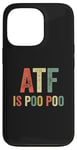 Coque pour iPhone 13 Pro ATF Is Poo Poo Drôle Blague Virale Meme Sarcastique Argot Sarcasme Sarcastique