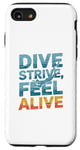 Coque pour iPhone SE (2020) / 7 / 8 Dive Strive Feel Alive - Citation de plongée sous-marine