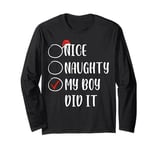 Nice Naughty My Boy Did It Boy Christmas List Pajamas Long Sleeve T-Shirt