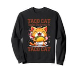 Taco Cat Spelled Backwards Is Taco Cat Sweatshirt