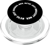 We're Just Normal Men. Innocent Men. Funny Viral Hacker TV PopSockets PopGrip for MagSafe