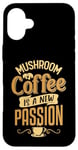 iPhone 16 Plus Mushroom coffee is a new passion Case