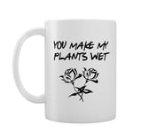 You Make My Plants Wet - Funny Joke - Valentines Day -Gift Idea -Novelty Mug/Cup