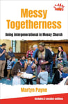 Messy Togetherness  Being intergenerational in Messy Church