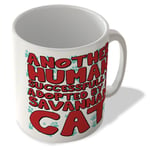 Another Human Successfully Adopted By a Savannah Cat - Mug