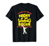 The night of the living Bacon T-Shirt