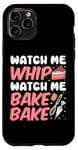 iPhone 11 Pro Bake Baking Watch Me Whip Watch Me Bake Bake Case