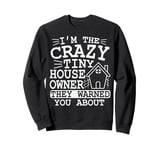 Mini House Design for a Tiny house owner Sweatshirt