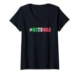 Womens Say NO TO WAR Chance End Bloodshed Say No To Fighting V-Neck T-Shirt