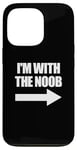 Coque pour iPhone 13 Pro I'm With The Noob Arrow Right Jeux vidéo Gamer Noob