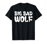 Big Bad and Wolf Funny Wolves Werewolf Cool Dog Costume T-Shirt