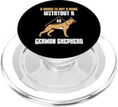 A house is not a home withtout a german shepherd PopSockets PopGrip for MagSafe