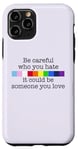 Coque pour iPhone 11 Pro Soyez prudent à qui vous détestez qu'il pourrait être quelqu'un que vous aimez Meme