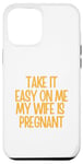 Coque pour iPhone 12 Pro Max Nouveau papa drôle, vas-y doucement avec moi, ma femme est enceinte