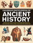 Children's Encyclopedia of Ancient History - Step back in time to discover the wonders of the Stone Age, Ancient Egypt, Ancient Greece, Ancient Rome, the Aztecs and Maya, the Incas, Ancient China and Ancient Japan