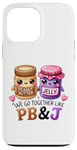 Coque pour iPhone 13 Pro Max Beurre de cacahuète Jelly PB J Valentine Couple Bestie Friend Kids