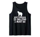 West Virginia Is Calling And I Must Go US State Home USA WV Tank Top