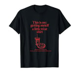 This Is My Getting Myself A Little Treat shirt Bother Me T-Shirt