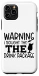 Coque pour iPhone 11 Pro Attention, j'ai acheté le forfait boisson Funny Cruise