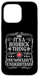 iPhone 14 Pro Max Rodrick Name Its A Rodrick Thing You Wouldn't Understand Case