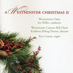 Westminster Choir, Ken Cowan, Andrew Carter, Christmas Traditional, Gaston Dethier, Gerald Custer, John Francis Wade, Jr. John Henry Hopkins, RICHARD STORRS WILLIS  Westminster Christmas Ii  CD