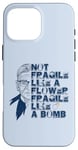 iPhone 16 Pro Max Ruth Bader Ginsburg NOT FRAGILE LIKE A FLOWER BOMB RBG Meme Case